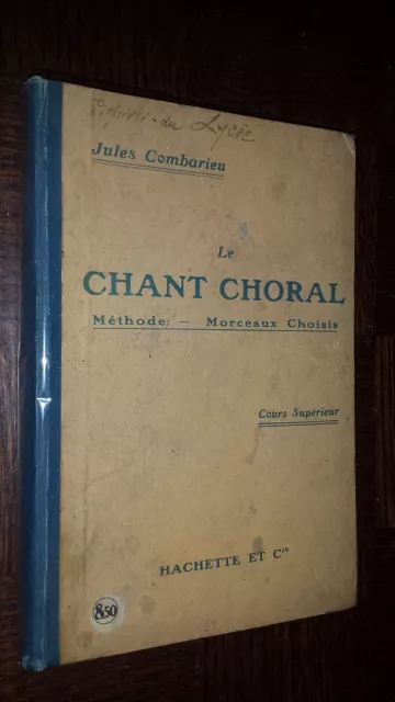LE CHANT CHORAL - Méthode - Morceaux Choisis Cours Supérieur - J Combarieu 1918
