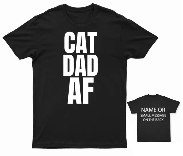 Cat Dad AF T-shirt Personalised Gift Customised Name Massage