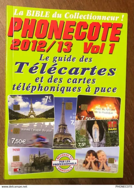 Télécarte Catalogue Phonecote  2012 / 13 Vol 1 Neuf Télécartes Publiques Cartes 2