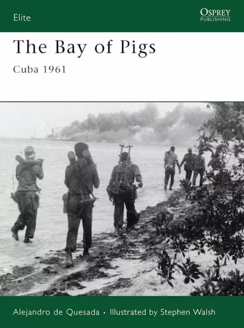 The Bay of Pigs - Cuba 1961 -(Eli 166) Osprey