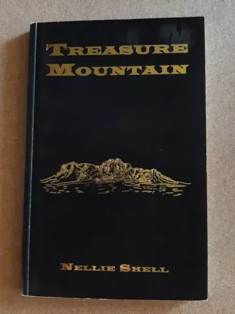 Treasure Mountain: A Novel about the Superstition Mtns by Nellie Shell 2001 PB