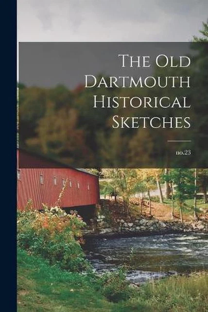 Old Dartmouth Historical Sketches; No.23 by Anonymous Paperback Book