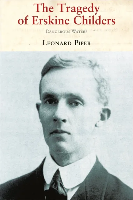 Piper Leonard-Tragedy Of Erskine Childers Book NEUF