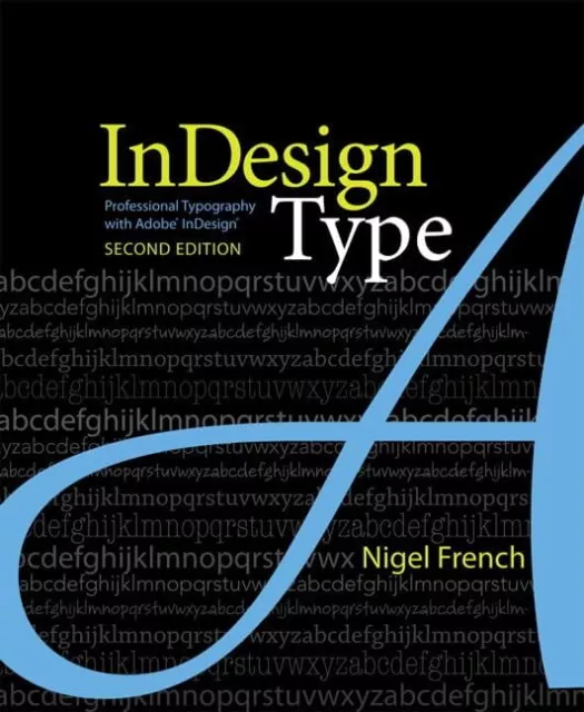 InDesign Type: Professional Typograph..., French, Nigel