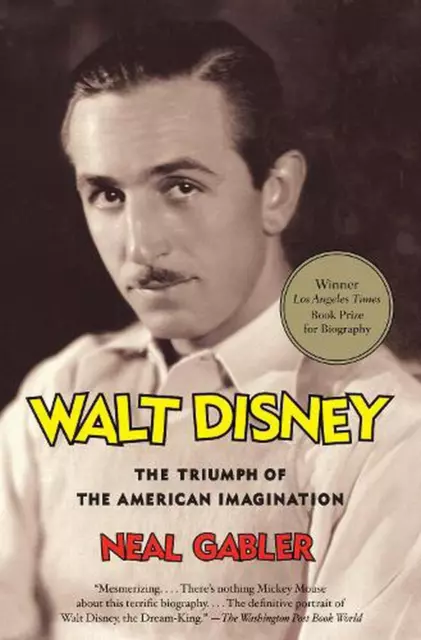 Walt Disney: The Triumph of the American Imagination by Neal Gabler (English) Pa