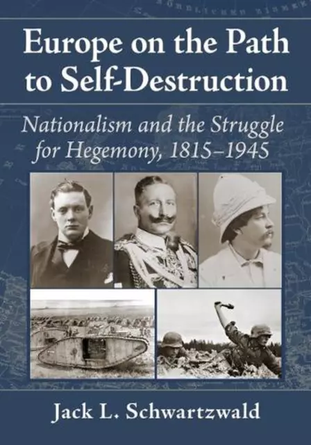 Europe on the Path to Self-Destruction: Nationalism and the Struggle for Hegemon