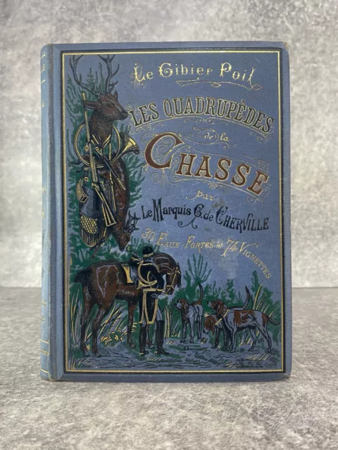 Cherville. Le Gibier Poil. Les Quadrupedes De La Chasse. Rothschild Ed. 1884.