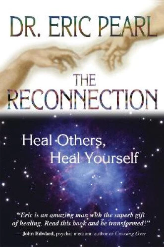 The Reconnection: Heal Others, Heal Yourself by Eric Pearl