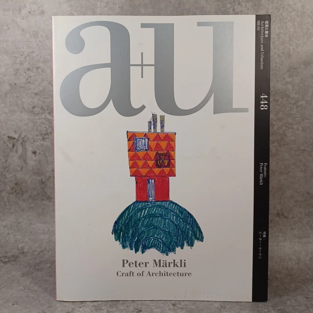 A+U 448 - Peter Markli Craft of Architecture EUR 357,05 - PicClick FR