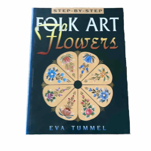 Step-by-Step Folk Art Flowers by Eva Tummel (Paperback, 1998) Vintage Like New