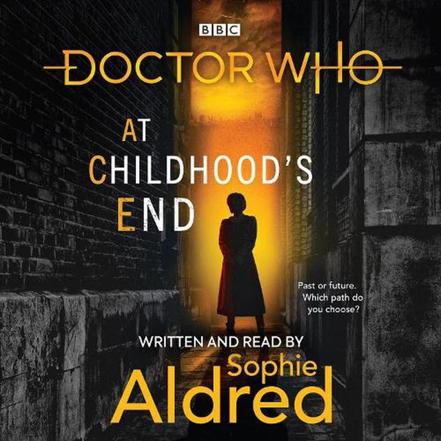 Doctor Who: At Childhoods End: Thirteenth Doctor Novel by Sophie Aldred (English