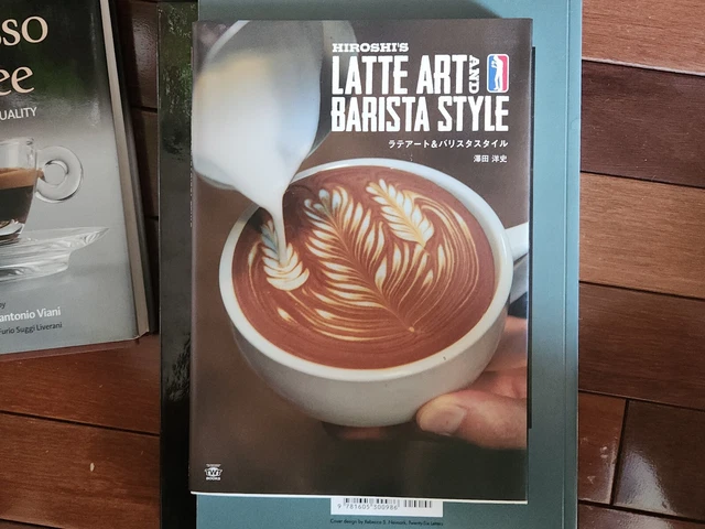 Hiroshi's LATTE ART & BARISTA STYLE [English Translation /Book] japanese