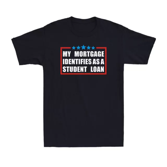 My Mortgage Identifies As A Student Loan Cancel Student Debt Men's Retro T-Shirt