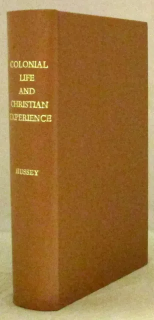 Colonial Life and Christian Experience Henry Hussey 1978 Facsimile Ed of 1897 VG