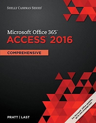 SHELLY CASHMAN SERIES MICROSOFT OFFICE 365 & ACCESS 2016: By Philip J. Pratt