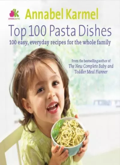 Top 100 Pasta Dishes-Annabel Karmel