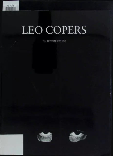 Leo Copers. Sculpturen 1989-1968. Copers., Leo: