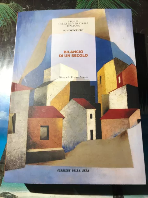 BILANCIO DI UN SECOLO - Novecento - Storia letteratura italiana - Enrico Malato