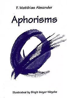 Aphorisms von F.Matthias Alexander | Buch | Zustand sehr gut