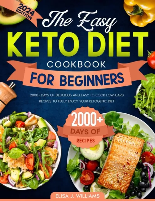 Keto Diet Cookbook for Beginners 2024: 2500 Days Can Cook at Home Easy Recipes