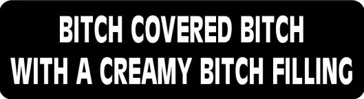 Bitch Covered Bitch With A Creamy Bitch Filling Motorcycle Helmet Decals