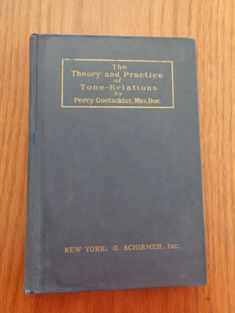 Theory & Practice of Tone-Relations by Percy Goetschius 1931 HC