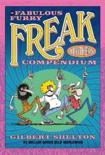 Gilbert Shelton The Fabulous Furry Freak Brothers Compendium (Paperback)