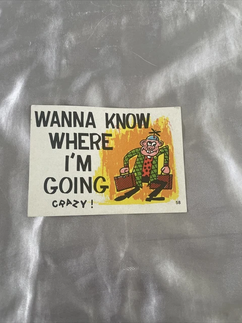Vintage Fleer Back Slapper Sticker “Wanna Know Where I’m Going? Crazy!” #58