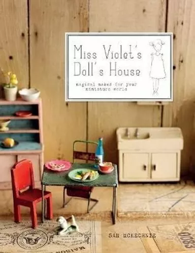 Miss Violet's Doll's House Magical makes for your miniature world 9781911216131