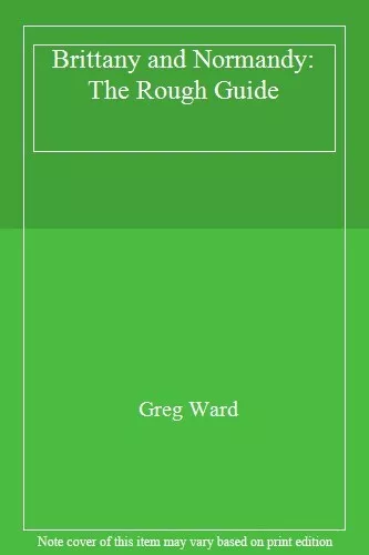 Brittany and Normandy: The Rough Guide By Greg Ward