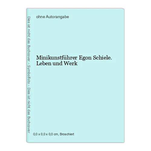 Minikunstführer Egon Schiele. Leben und Werk