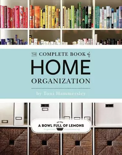 The Complete Book of Home Organization by Hammersley, Toni