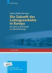 Die Zukunft des Ladungsverkehrs in Europa: Ein Mark... | Buch | Zustand sehr gut