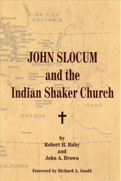 John Slocum and the Indian Shaker Church, Paperback by Ruby, Robert H.; Brown...