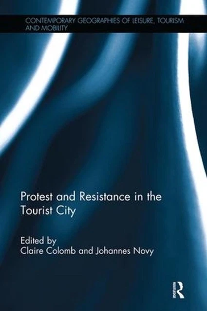 Protest and Resistance in the Tourist City by Claire Colomb (English) Paperback