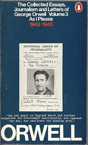 The Collected Essays, Journalism And..., Orwell, George
