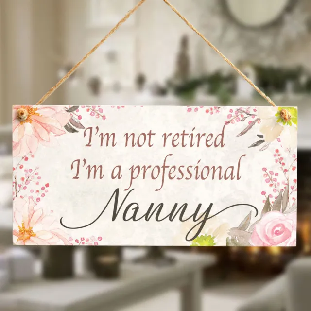 I'm not retired I'm a professional Nanny Sign For Special Nan From Grandchildren