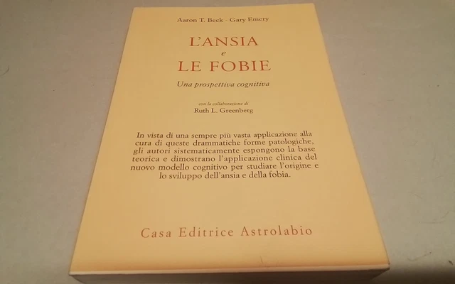 L'ansia e le fobie. Una prospettiva cognitiva - Beck/ Emery 5mr26 L'ansia e le fobie. Una prospettiva cognitiva - Beck/ Emery 5mr26