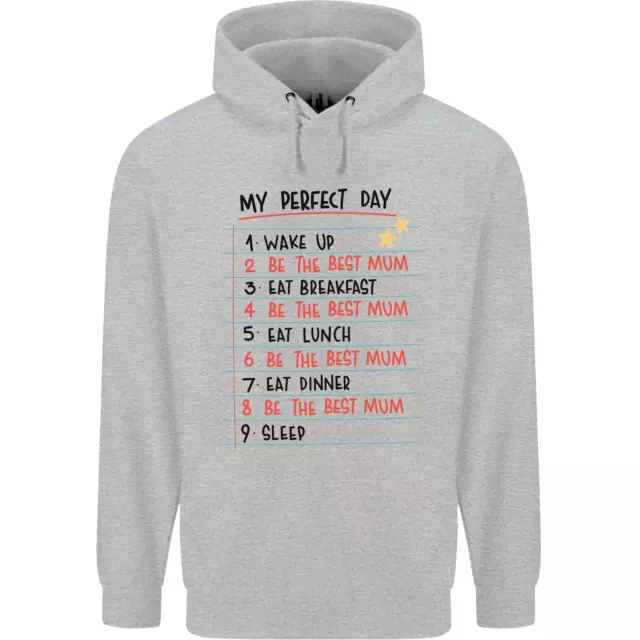 My Perfect Day Be The Best Mum Mothers Day Mens 80% Cotton Hoodie