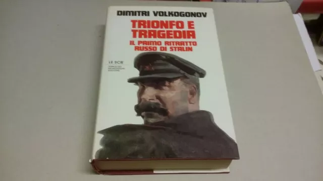 D. VOLKOGONOV -TRIONFO E TRAGEDIA IL PRIMO RITRATTO RUSSO DI STALIN 1991, 19n22