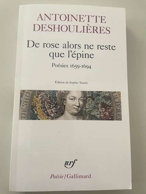 DESHOULIÈRES, DE rose alors ne reste que l’épine. Poésies