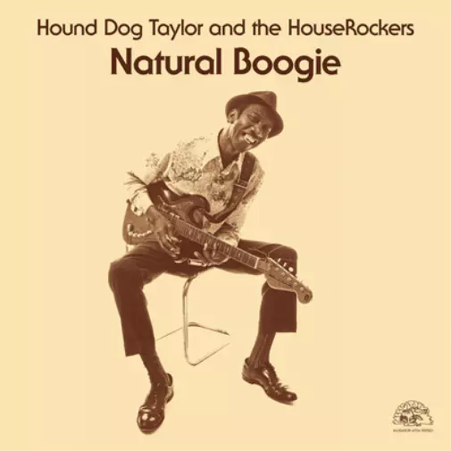 Hound Dog Taylor and The Houserockers Natural Boogie (Vinyl) 12" Album