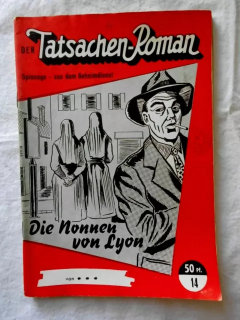 Romanheft:Der Tatsachen-Roman Nr.14 Die Nonnen von Lyon Spionage-Roman 50iger J.