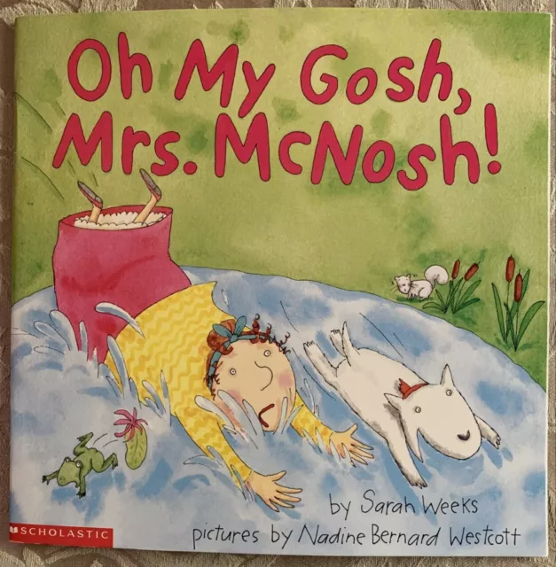 Oh My Gosh, Mrs. McNosh!  By Sarah Weeks  -Paperback  **NEW**