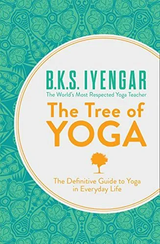 The Tree of Yoga: The Definitive Gu..., Iyengar, B. K.