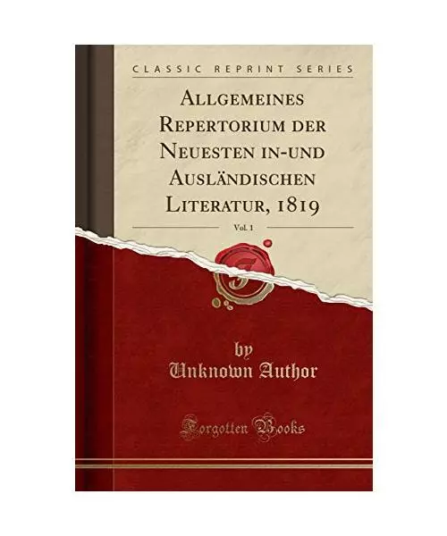 Allgemeines Repertorium der Neuesten in-und Ausländischen Literatur, 1819, Vol.