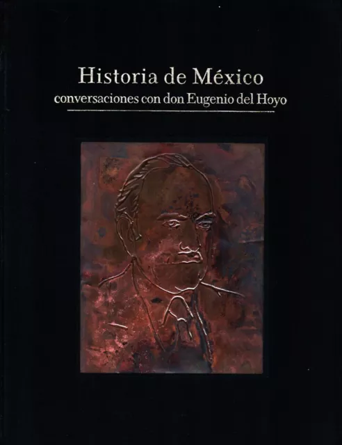 Eugenio del Hoyo Guillermo / Historia de México Conversaciones con don 1st 1997