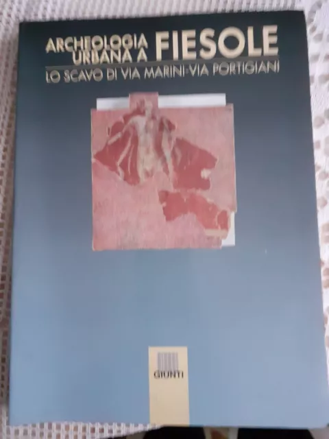 Libro Archeologia Urbana A Fiesole -Lo Scavo Di Via Marini-Via Portigiani