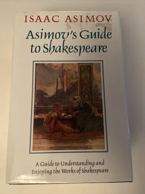 Asimov's Guide to Shakespeare: A Guide to Understanding and Enjoying Shakespeare