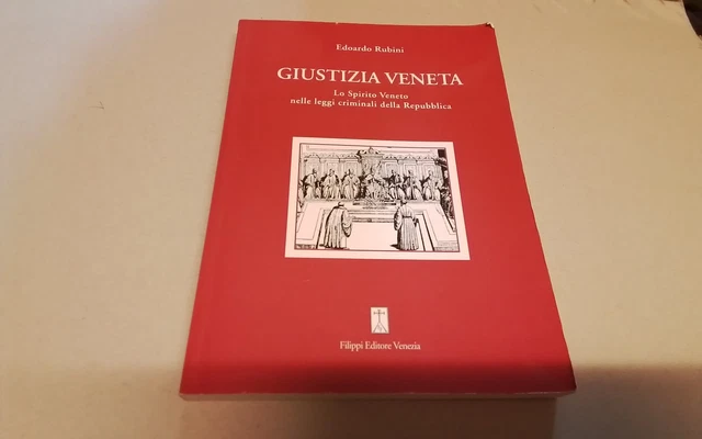 GIUSTIZIA VENETA, E. Rubini, Filippi Editore, 2010, 29d25
